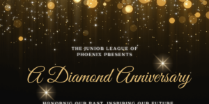 The Junior League of Phoenix 90th Anniversary Gala