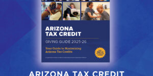 The 2025-26 Arizona Tax Credit Giving Guide Is Here!
